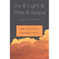 Air & Light & Time & Space: How Successful Academics Write