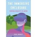 The Immersive Enclosure: Virtual Reality in Japan