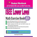 ISEE Lower Level Math Exercise Book: Student Workbook and Two Realistic ISEE Lower Level Math Tests