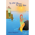 To the Shore, To the Sea
