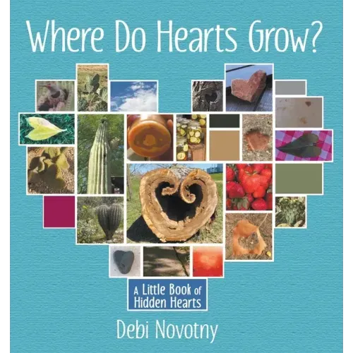 Where Do Hearts Grow?: A Little Book of Hidden Hearts