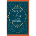 Secrets of Divine Love Journal: Insightful Reflections that Inspire Hope and Revive Faith