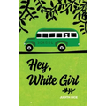 Hey, White Girl