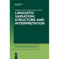 Linguistic Variation: Structure and Interpretation