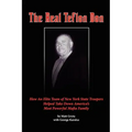 The Real Teflon Don: How An Elite Team of New York State Troopers Helped Take Down America's Most Powerful Mafia Family