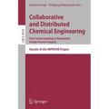 Collaborative and Distributed Chemical Engineering. from Understanding to Substantial Design Process Support: Results of the Improve Project
