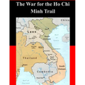 The War for the Ho Chi Minh Trail