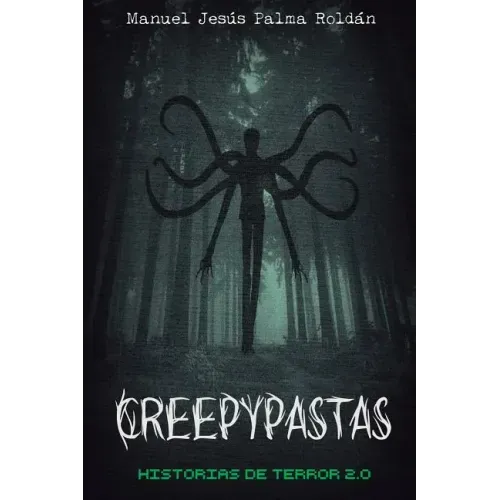 Creepypastas: historias de terror 2.0