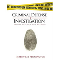 Criminal Defense Investigation: Theory, Practice, and Methods
