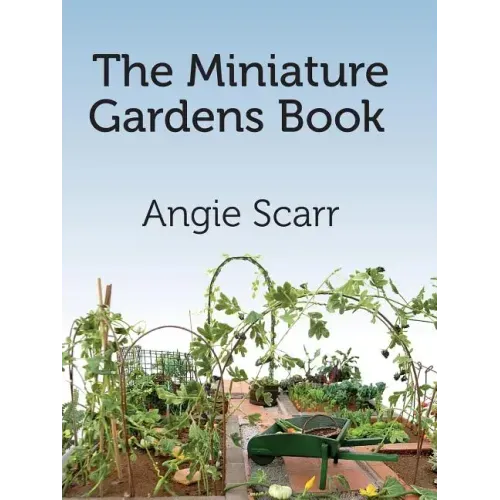 The Miniature Gardens Book