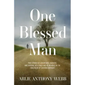 One Blessed Man: True stories of adventures, dangers, and survival as a child and as an adult in the coalfields of eastern Kentucky.