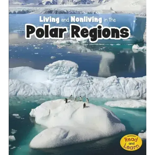 Living and Nonliving in the Polar Regions