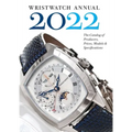 Wristwatch Annual 2022: The Catalog of Producers, Prices, Models, and Specifications
