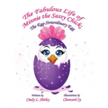 The Fabulous Life of Minnie the Sassy Chick: The Egg-Straordinary Egg