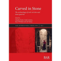 Carved in Stone: The archaeology of rock-cut sites and stone quarries