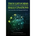 Thought-Forms and Hallucinations