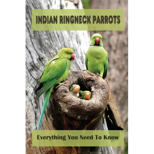 Indian Ringneck Parrots: Everything You Need To Know: Fun Facts About Indian Ringneck