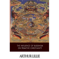 The Influence of Buddhism on Primitive Christianity