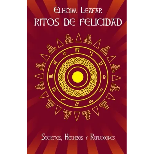 Ritos de Felicidad: Secretos, Hechizos y Reflexiones