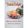 Turkish Delight: Memoirs of a Peace Corps Volunteer