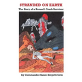 Stranded on Earth: The Story of a Roswell Crash Survivor