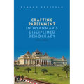 Crafting Parliament in Myanmar's Disciplined Democracy (2011-2021)