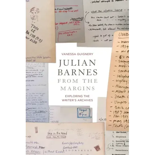 Julian Barnes from the Margins: Exploring the Writer's Archives