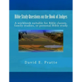 Bible Study Questions on the Book of Judges: A workbook suitable for Bible classes, family studies, or personal Bible study