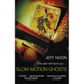 Slow Motion Ghosts