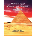 History Of Egypt, Chaldæa, Syria, Babylonia, and Assyria: (Volume 2)