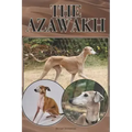 The Azawakh: A Complete and Comprehensive Beginners Guide To: Buying, Owning, Health, Grooming, Training, Obedience, Understanding