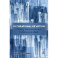 Occupational Devotion: Finding Satisfaction and Fulfillment at Work