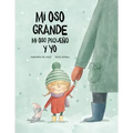 Mi Oso Grande, Mi Oso Pequeño Y Yo: Volume 1