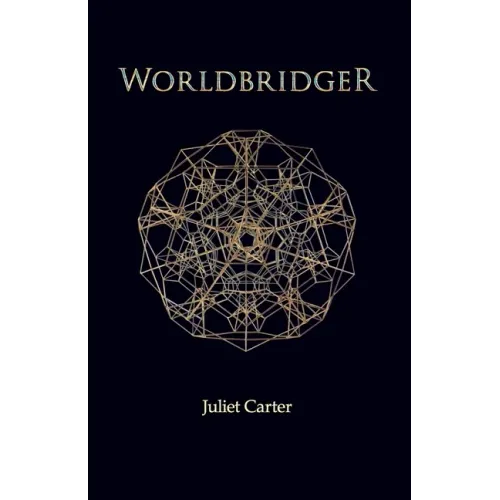 Worldbridger by Juliet Carter