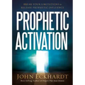 Prophetic Activation: Break Your Limitation to Release Prophetic Influence