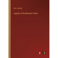 Legends of the Monastic Orders