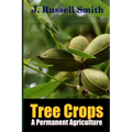 Tree Crops, A Permanent Agriculture
