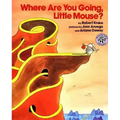 Where Are You Going, Little Mouse?