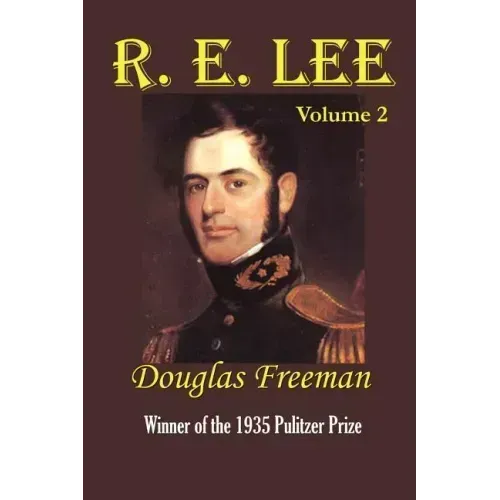 R. E. Lee: A Biography