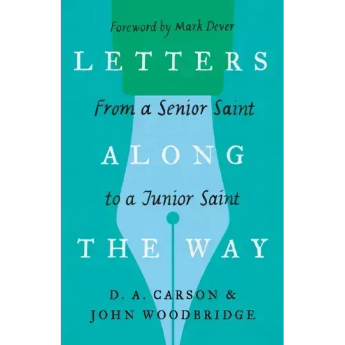 Letters Along the Way: From a Senior Saint to a Junior Saint