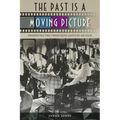 The Past Is a Moving Picture: Preserving the Twentieth Century on Film