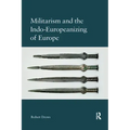 Militarism and the Indo-Europeanizing of Europe
