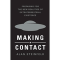 Making Contact: Preparing for the New Realities of Extraterrestrial Existence