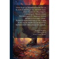 Essai Sur La Transmission De La Science Antique Au Moyen Âge. Doctrines Et Pratiques Chimiques. Traditions Techniques Et Traductions Arabico-latines,