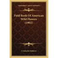 Field Book of American Wild Flowers (1902)