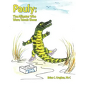 Pauly: The Alligator Who Wore Tennis Shoes
