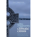 Celtic Christianity and Climate Crisis: Twelve Keys for the Future of the Church