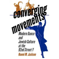 Converging Movements: Modern Dance and Jewish Culture at the 92nd Street y