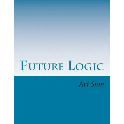 Future Logic: Categorical and Conditional Deduction and Induction of the Natural, Temporal, Extensional, and Logical Modalities