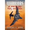 Warriors at 500 Knots: Duty and Pain